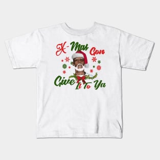 Xmas gonna give to ya Kids T-Shirt